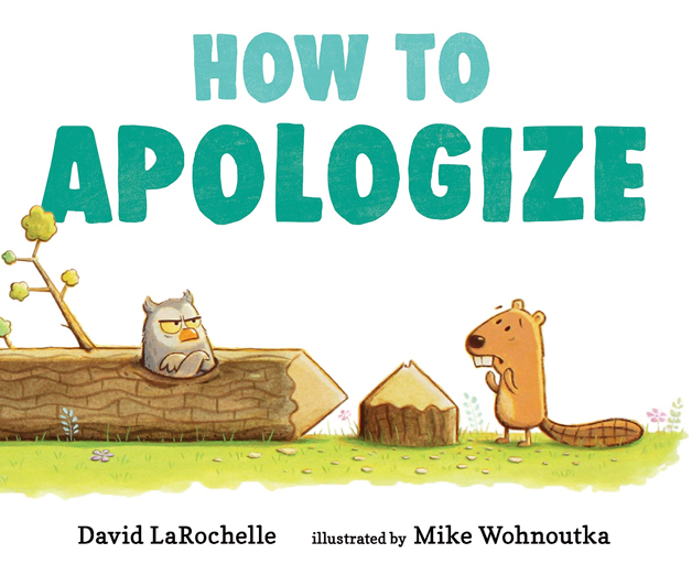 How to Apologize - Mike Wohnoutka How to Apologize - Mike Wohnoutka