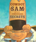Cowboy Sam and those Confounded Secrets